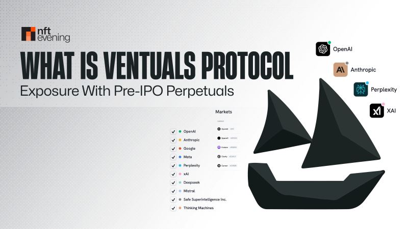 Ventuals Protocol深度解析：如何交易未上市公司估值及空投机遇