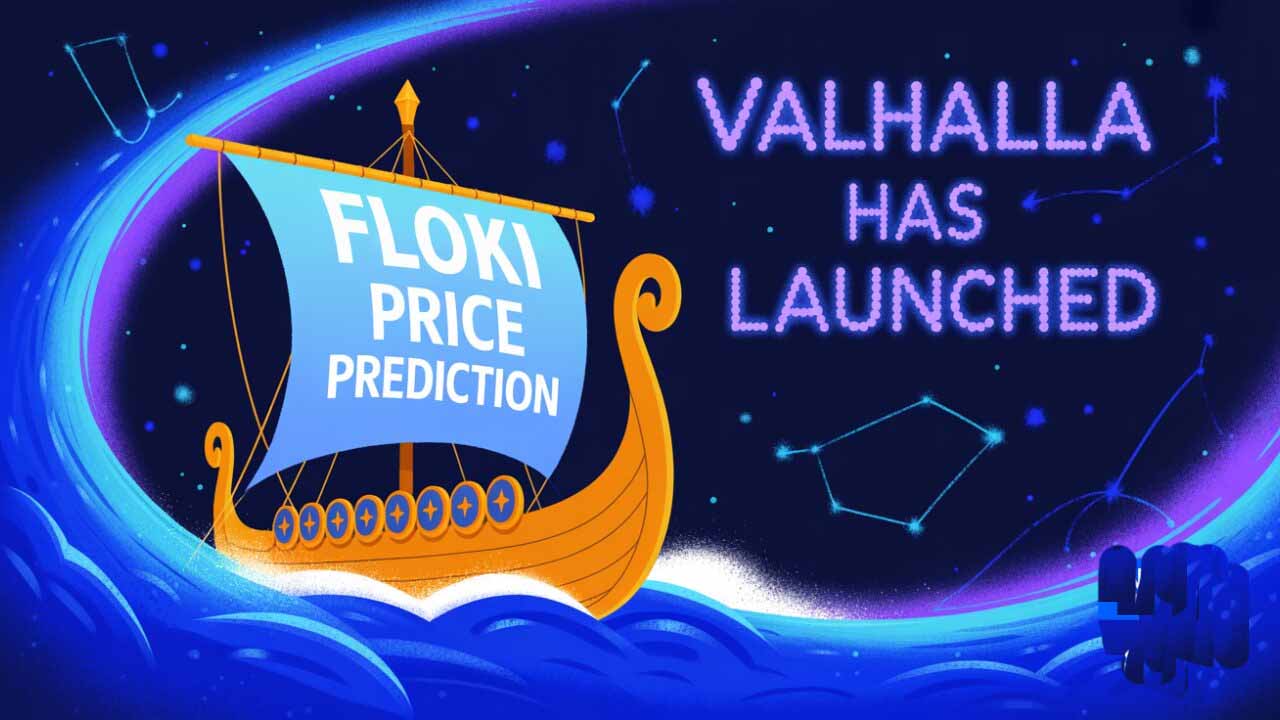 FLOKI币价格预测：Valhalla 已在主网上线，生态系统是否赶上了价格？