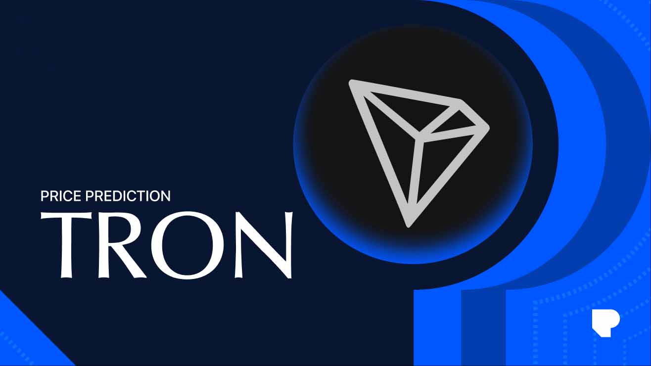 TRON (TRX) 币2026年至2030年价格预测：历史表现、市场地位分析