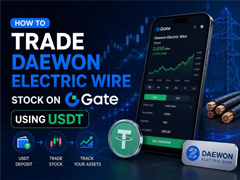 Gate教程：如何利用USDT购买Daewon Electric Wire股票