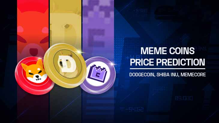 Meme Coins价格预测：DOGE、SHIB承压，MemeCore 能否跑赢大盘