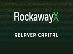 RockawayX逆势布局：收购Relayer Capital并启动1.5亿美元新基金